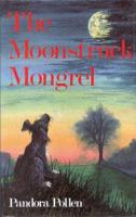 The Moonstruck Mongrel