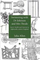 Swimming with Dr Johnson and Mrs Thrale: Sport, Health and Excercise in Eighteenth-Century England