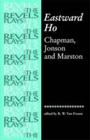 Eastward Ho!: Chapman, Jonson and Marston