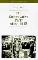 The Conservative Party Since 1945