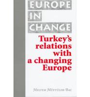 Turkey's Relations With a Changing Europe