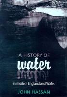 A History of Water in Modern England and Wales