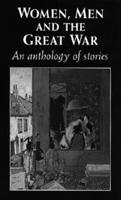 Women, Men and the Great War: An Anthology of Story