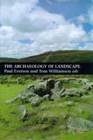 The Archaeology of Landscape
