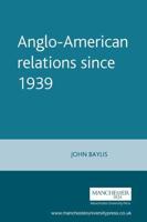 Anglo-American Relations Since the Second World War