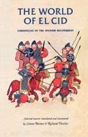 The World of El Cid: Chronicles of the Spanish Reconquest