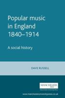 Popular Music in England 1840-1914: A Social History