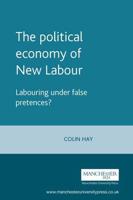 Political Economy of New Labour: Labouring Under False Pretences?