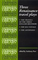 Three Renaissance Travel Plays: New in Paperback