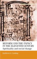 Reform and the Papacy in the Eleventh Century