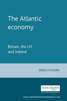 Atlantic Economy: Britain, the US and Ireland