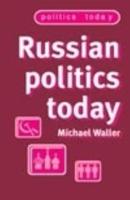 Russian Politics Today: The Return of a Tradition