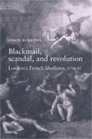 Blackmail, Scandal and Revolution