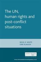 The UN, Human Rights and Post-Conflict Situations