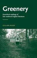 Greenery: Ecocritical Readings of Late Medieval English Literature