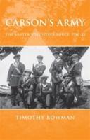 Carsons Army: The Ulster Volunteer Force, 1910-22