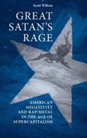 Great Satan's rage: American negativity and rap/metal in the age of supercapitalism