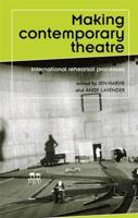 Making contemporary theatre: International rehearsal processes
