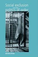 Social Exclusion and the Politics of Order
