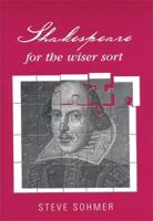Shakespeare for the Wiser Sort