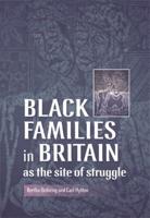 Black Families in Britain as the Site of Struggle