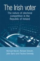 Irish Voter: The Nature of Electoral Competition in the Republic of Ireland