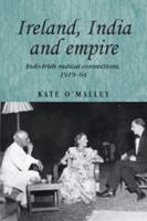 Ireland, India and empire: Indo-Irish radical connections, 1919-64