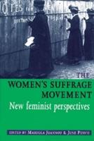 The Women's Suffrage Movement: New Feminist Perspectives