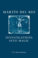 Martin del Rio: Investigations Into Magic