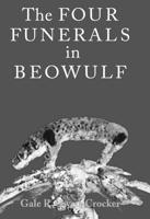 The Four Funerals in Beowulf and the Structure of the Poem