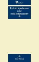 The Limits of Performance in the French Romantic Theatre