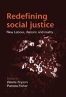 Redefining social justice: New Labour, rhetoric and reality