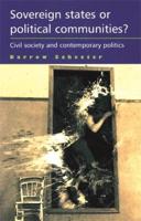 Sovereign States or Political Communities?: Civil Society and Contemporary Politics (Second Edition, New)