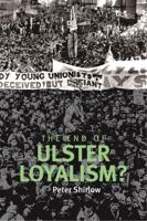 The End of Ulster Loyalism?