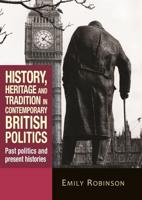 History, Heritage and Tradition in Contemporary British Politics