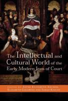 The Intellectual and Cultural World of the Early Modern Inns of Court