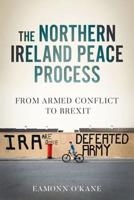 Northern Ireland peace process, The: From armed conflict to Brexit