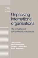 Unpacking International Organisations: The Dynamics of Compound Bureaucracies