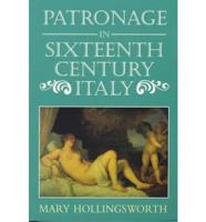 Patronage in Sixteenth-Century Italy