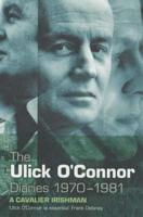 The Ulick O'Connor Diaries 1970-1981