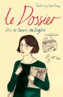 Le Dossier of Hortense De Monplaisir, or, How to Survive the English