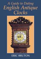 A Guide to Dating English Antique Clocks