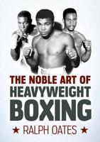The Noble Art of Heavyweight Boxing