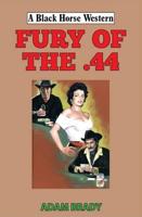 Fury of the .44