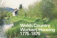 Welsh Country Workers Housing 1775-1875