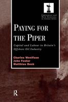 Paying for the Piper : Capital and Labour in Britain's Offshore Oil Industry