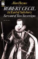 Robert Cecil Earl of Salisbury, 1563-1612