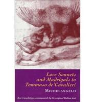 Love Sonnets and Madrigals to Tommaso De' Cavalieri