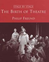 The Birth of Theatre