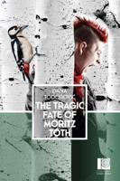 The Tragic Fate of Moritz Tóth